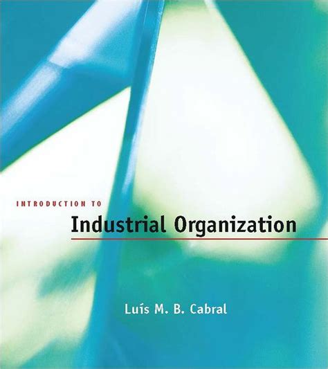 Read Online Industrial Organization Luis Cabral 