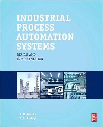 Read Industrial Process Automation Systems Design And Implementation 