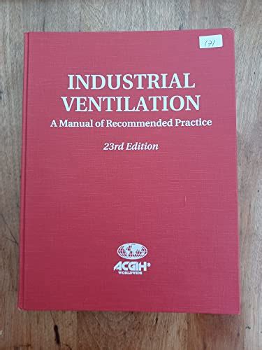 Read Online Industrial Ventilation A Manual Of Recommended 23Rd Edition Online 