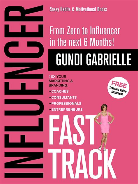 Read Influencer Fast Track From Zero To Influencer In The Next 6 Months 10X Your Marketing Branding For Coaches Consultants Professionals Entrepreneurs Influencer Marketing Branding 