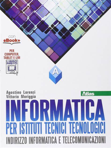 informatica per istituti tecnici tecnologici vol