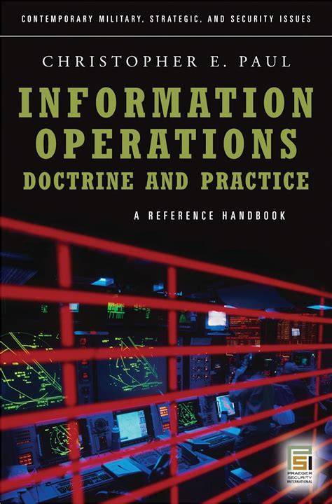 Information Operations Doctrine And Practice A Reference Handbook Contemporary Military Strategic And Security Issues