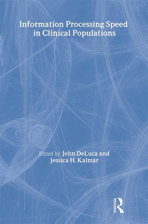 Information Processing Speed In Clinical Populations Studies On Neuropsychology Neurology And Cognition