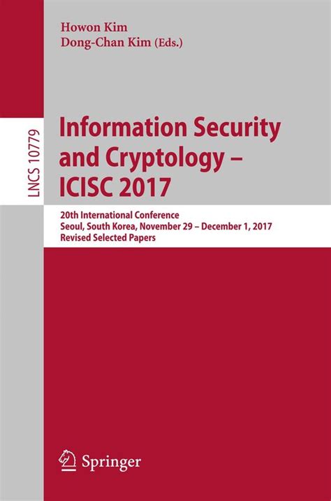 Read Information Security And Cryptology Icisc 2017 20Th International Conference Seoul South Korea November 29 December 1 2017 Revised Selected Papers Lecture Notes In Computer Science 