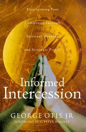 Read Online Informed Intercession George Otis 