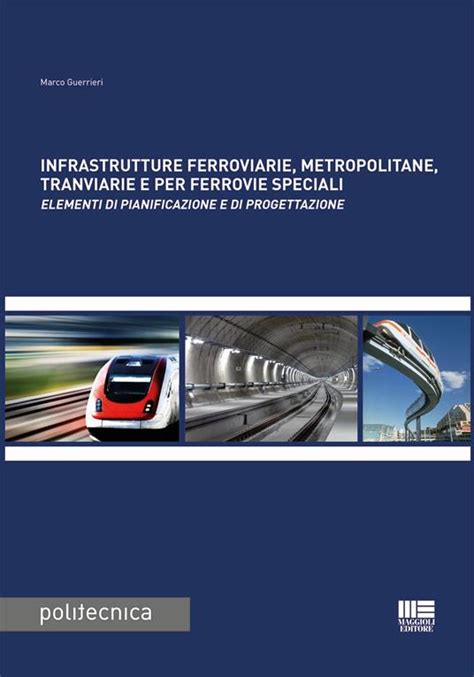 Download Infrastrutture Ferroviarie Metropolitane Tranviarie E Per Ferrovie Speciali Elementi Di Pianificazione E Di Progettazione 
