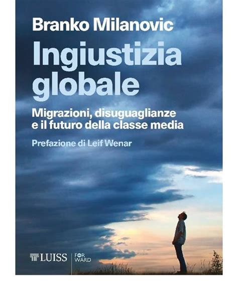 Full Download Ingiustizia Globale Migrazioni Disuguaglianze E Il Futuro Della Classe Media 