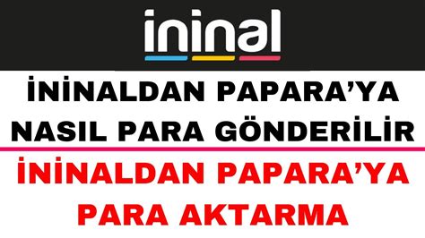 ininaldan paparaya para gönderme