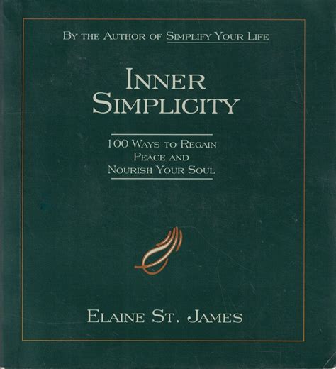 Inner Simplicity 100 Ways To Regain Peace And Nourish Your Soul