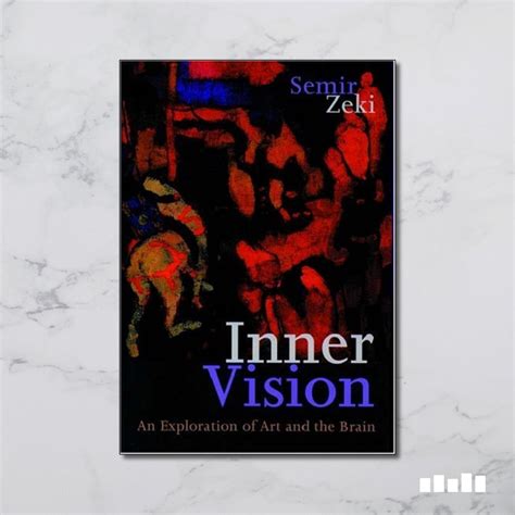 Inner Vision An Exploration Of Art And The Brain