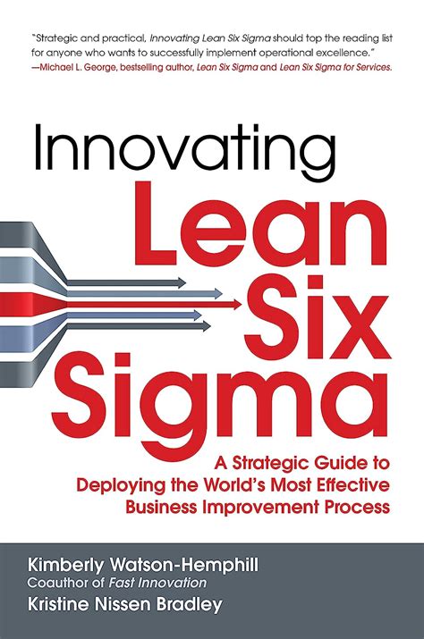 Read Online Innovating Lean Six Sigma A Strategic Guide To Deploying The Worlds Most Effective Business Improvement Process 