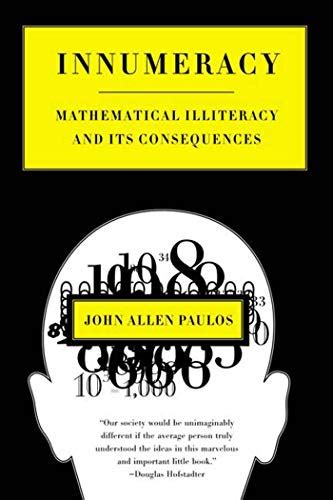 Download Innumeracy Mathematical Illiteracy And Its Consequences John Allen Paulos 