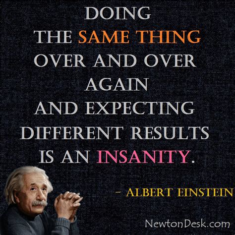 Insanity Doing The Same Thing Over And Over