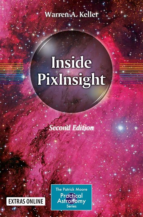 Inside Pixinsight The Patrick Moore Practical Astronomy Series