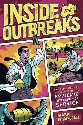 inside the outbreaks the elite medical detectives