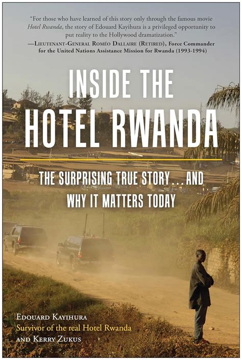 Read Online Inside The Hotel Rwanda The Surprising True Story And Why It Matters Today 