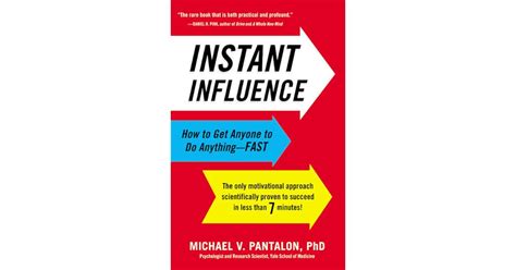 Instant Influence How To Get Anyone Do Anything Fast Michael Pantalon