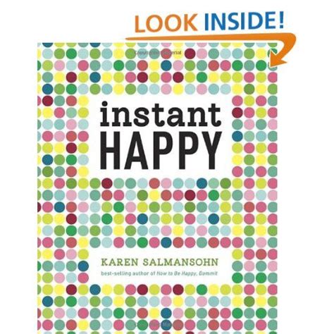 Read Instant Happy 10 Second Attitude Makeovers Karen Salmansohn 