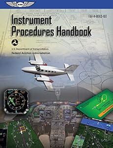 Instrument Procedures Handbook Faa H 8083 16 Faa Handbooks Series