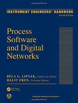 Read Online Instrument Engineers Handbook Process Software And Digital Networks 