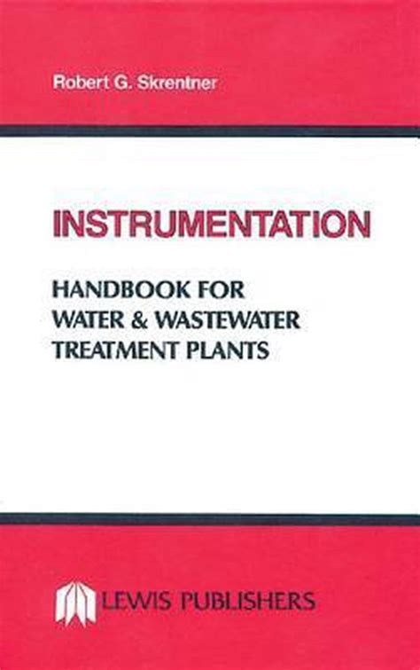 Read Online Instrumentation Handbook For Water And Wastewater 