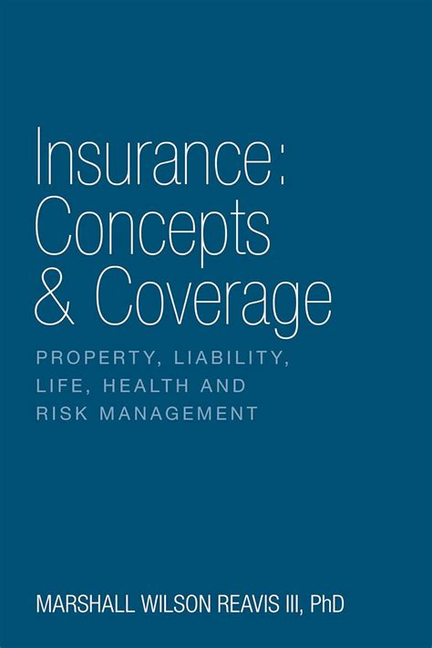 Read Insurance Concepts Coverage Property Liability Life Health And Risk Management 