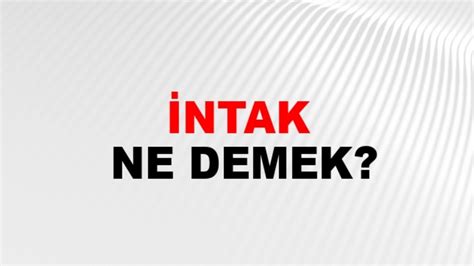 intak nedir edebiyat