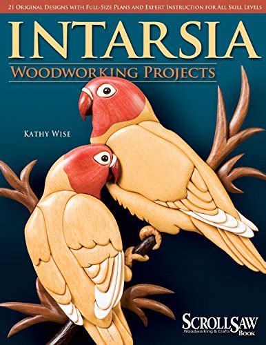 Full Download Intarsia Woodworking Projects 21 Original Designs With Full Size Plans And Expert Instruction For All Skill Levels 