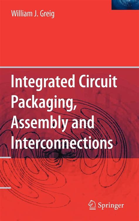 Read Online Integrated Circuit Packaging Assembly And Interconnections Springer Series In Advanced Microelectronics 
