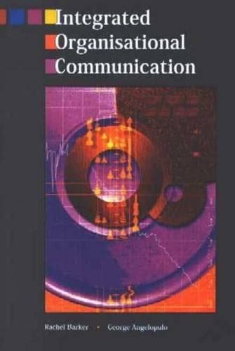 Read Online Integrated Organisational Communication Barker R And Angelopulo Gc Pdf 