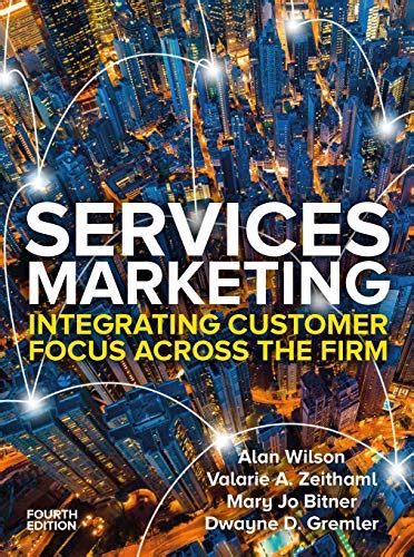 Read Integrating Customer Focus Across The Firm Second Edition By Wilson Zeithaml Bitner And Gremler 