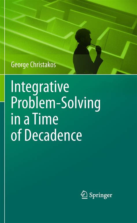 integrative problem solving in a time of decadence 1st edition