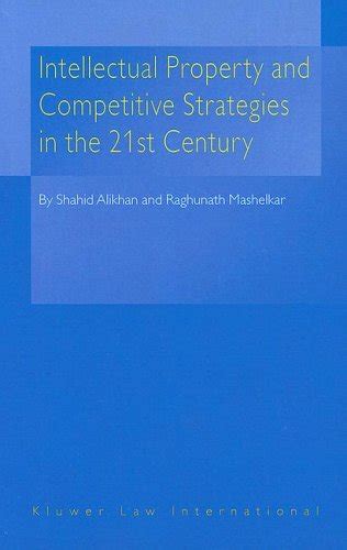 Read Online Intellectual Property And Competitive Strategies In The 21St Century 