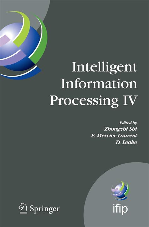 Intelligent Information Processing Iv 5th Ifip International Conference On Intelligent Information Processing October 19 22 2008 Beijing China In Information And Communication Technology