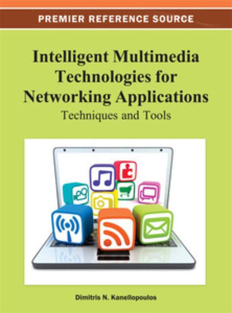 Intelligent Multimedia Technologies For Networking Applications Techniques And Tools