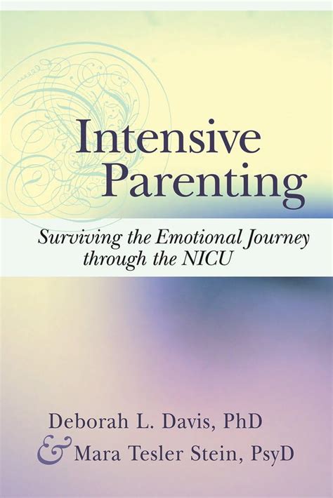 intensive parenting surviving the emotional journey through the nicu