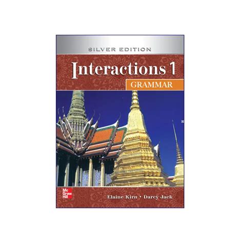 Interactions 1 Grammar Silver Edition By Darcy Jack