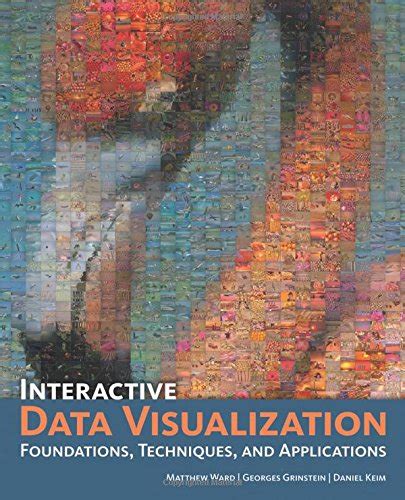 Interactive Data Visualization Foundations Techniques And Applications
