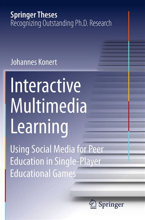 Interactive Multimedia Learning Using Social Media For Peer Education In Single Player Educational Games Springer Theses