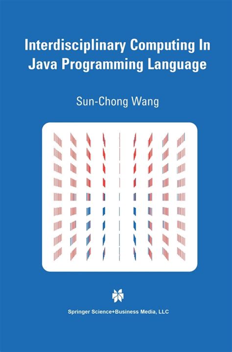 Interdisciplinary Computing In Java Programming Language 1st Edition