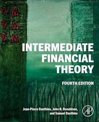 Intermediate Financial Theory, Third Edition ( Academic Press Advanced Finance)