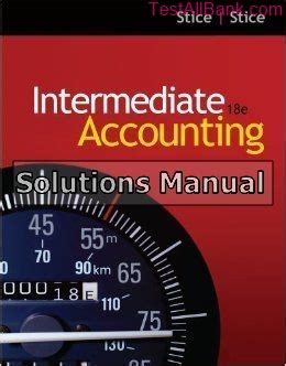 Download Intermediate Accounting 18Th Edition Stice Solutions Manual 
