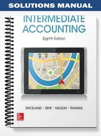 Full Download Intermediate Accounting Spiceland 8Th Edition Solutions Manual 