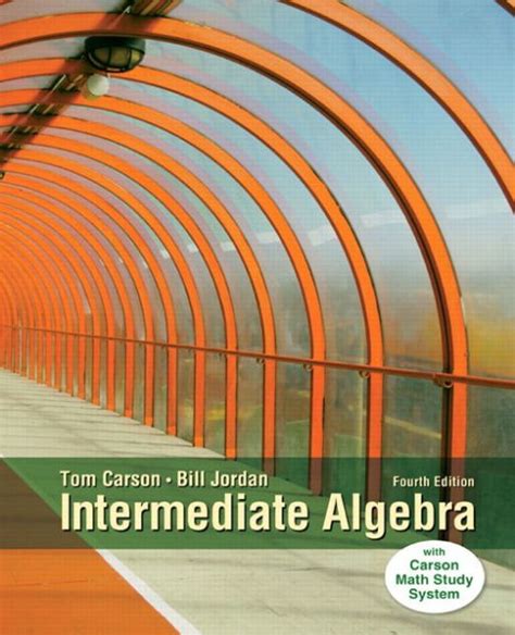 Read Online Intermediate Algebra 4Th Edition Tom Carson Bill E 