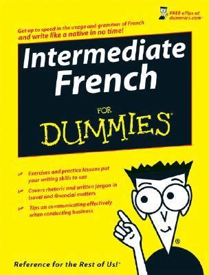 Read Online Intermediate French For Dummies 