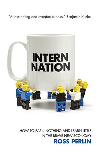 Download Intern Nation How To Earn Nothing And Learn Little In The Brave New Economy 