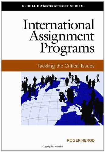 Read Online International Assignment Programs Tackling The Critical Issues Paperback 