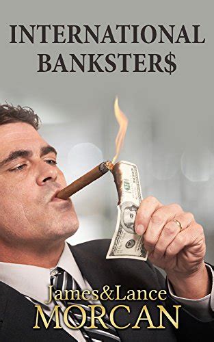 Read Online International Bankster The Global Banking Elite Exposed And The Case For Restructuring Capitalism The Underground Knowledge Series Book 5 