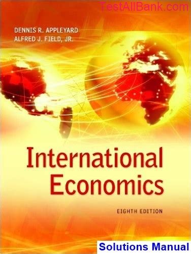 Download International Economics Appleyard Solutions Manual 