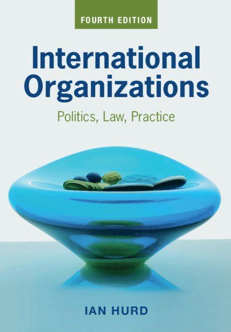 Download International Organizations Politics Law Practice 